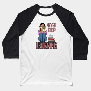 Never Stop Learning Baseball T-Shirt